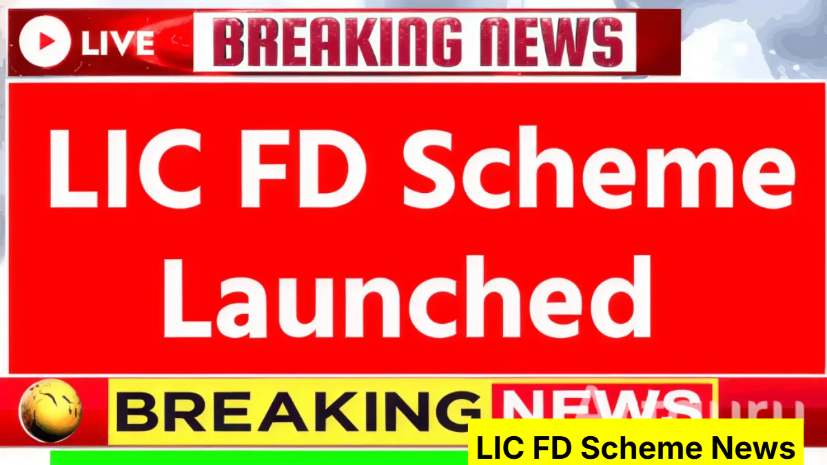 LIC New FD Scheme